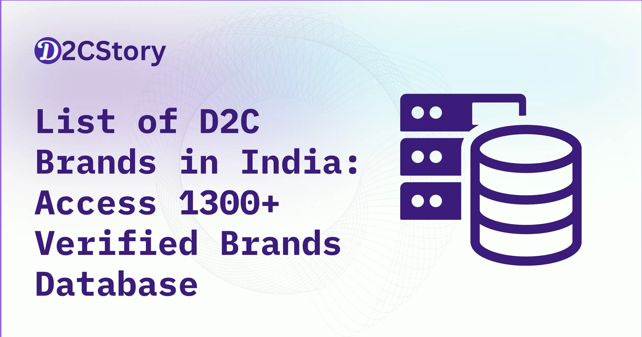 List of D2C Brands in India: Access 1300+ Verified Brands Database